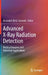 Advanced X-Ray Radiation Detection:: Medical Imaging and Industrial Applications by Iniewski