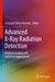 Advanced X-Ray Radiation Detection:: Medical Imaging and Industrial Applications by Iniewski
