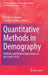 Quantitative Methods in Demography: Methods and Related Applications in the Covid-19 Era by Christos H. Skiadas