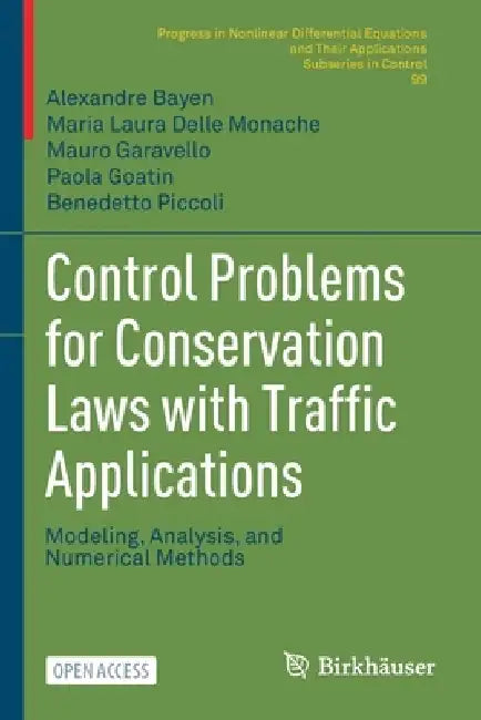Control Problems for Conservation Laws with Traffic Applications: Modeling, Analysis, and Numerical Methods by Alexandre Bayen