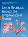 Cancer Metastasis Through the Lymphovascular System by Stanley P. Leong