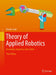 Theory of Applied Robotics: Kinematics, Dynamics, and Control by Reza N. Jazar