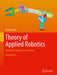 Theory of Applied Robotics: Kinematics Dynamics and Control by Jazar, Reza N.