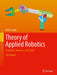 Theory of Applied Robotics: Kinematics Dynamics and Control by Jazar, Reza N.