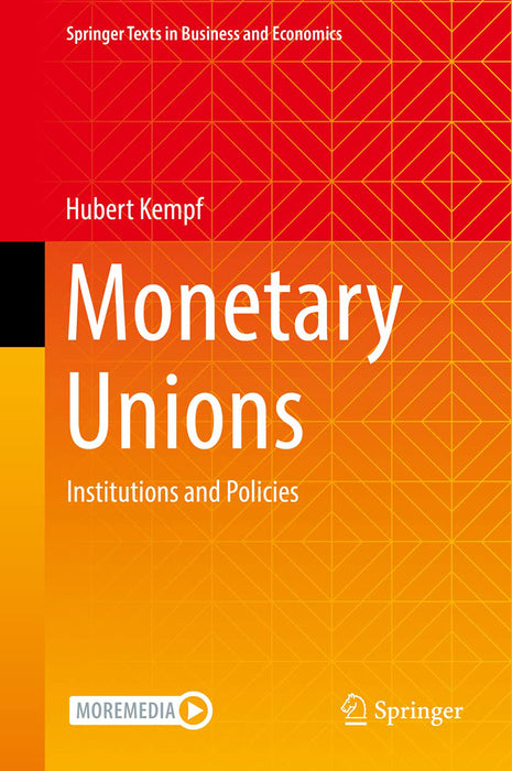 Monetary Unions: Institutions and Policies by Kempf