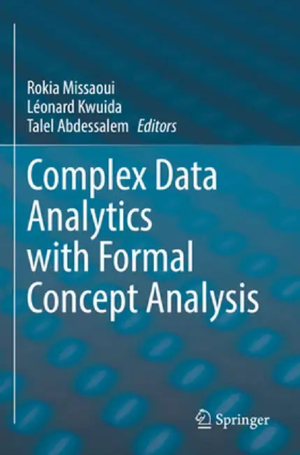 Complex Data Analytics with Formal Concept Analysis by Rokia Missaoui