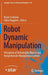 Robot Dynamic Manipulation: Perception of Deformable Objects and Nonprehensile Manipulation Control by Bruno Siciliano