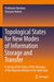 Topological States for New Modes of Information Storage and Transfer: A Survey of the Status of the Discovery of the Majorana Modes in the Solid State by Prabhakar Bandaru