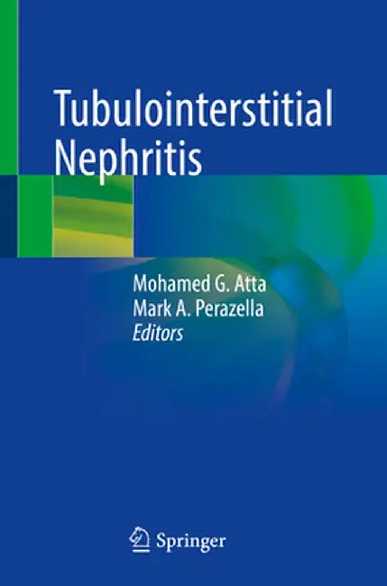 Tubulointerstitial Nephritis by Mohamed G. Atta