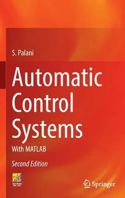 Automatic Control Systems: With MATLAB by S. Palani
