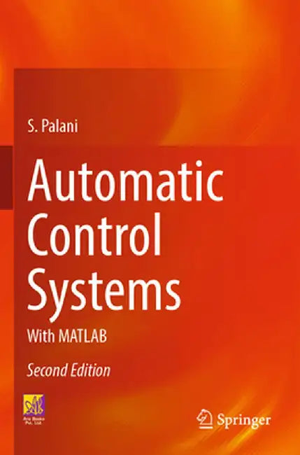 Automatic Control Systems: With MATLAB by S. Palani