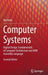 Computer Systems: Digital Design, Fundamentals of Computer Architecture and Arm Assembly Language by Ata Elahi