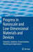 Progress in Nanoscale and Low-Dimensional Materials and Devices: Properties, Synthesis, Characterization, Modelling and Applications by Hilmi Ünlü