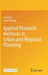 Applied Research Methods in Urban and Regional Planning by Yanmei Li