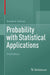 Probability with Statistical Applications by Schinazi