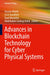 Advances in Blockchain Technology for Cyber Physical Systems by Yassine Maleh