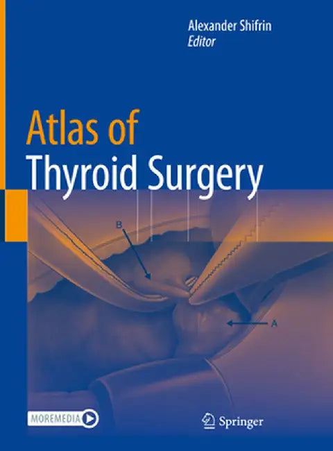 Atlas of Thyroid Surgery by Alexander Shifrin