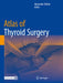 Atlas of Thyroid Surgery by Alexander Shifrin