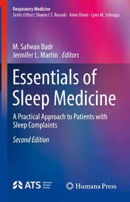 Essentials of Sleep Medicine: A Practical Approach to Patients with Sleep Complaints by M. Safwan Badr