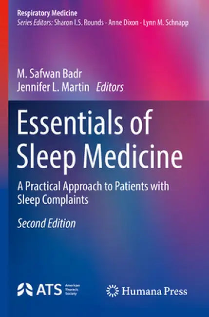 Essentials of Sleep Medicine: A Practical Approach to Patients with Sleep Complaints by M. Safwan Badr