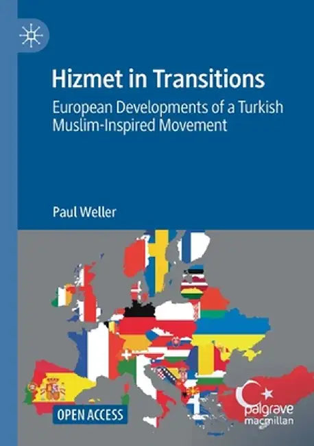 Hizmet in Transitions: European Developments of a Turkish Muslim-Inspired Movement by Paul Weller