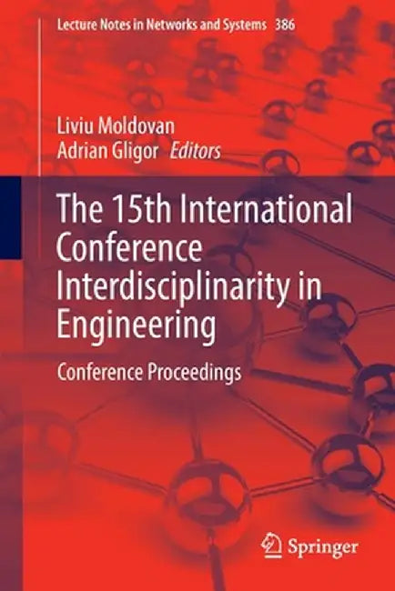 The 15th International Conference Interdisciplinarity in Engineering: Conference Proceedings by Liviu Moldovan