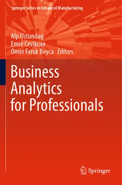 Business Analytics for Professionals by Alp Ustundag