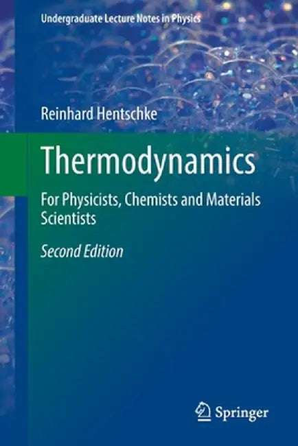 Thermodynamics: For Physicists Chemists and Materials Scientists by Reinhard Hentschke