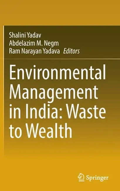 Environmental Management in India: Waste to Wealth by Shalini Yadav
