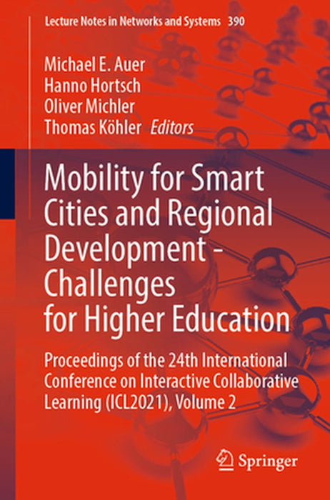 Mobility for Smart Cities and Regional Development - Challenges for Higher Education: Proceedings of the 24th International Conference on Interactive by Michael E. Auer