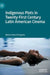 Indigenous Plots in Twenty-First Century Latin American Cinema by Maria Chiara D'Argenio