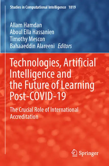 Technologies, Artificial Intelligence and the Future of Learning Post-Covid-19: The Crucial Role of International Accreditation by Allam Hamdan