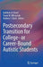 Postsecondary Transition for College- Or Career-Bound Autistic Students by Kathleen D. Viezel