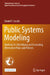 Public Systems Modeling: Methods for Identifying and Evaluating Alternative Plans and Policies by Daniel P. Loucks