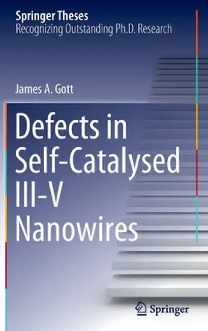 Defects in Self-Catalysed III-V Nanowires by James A. Gott