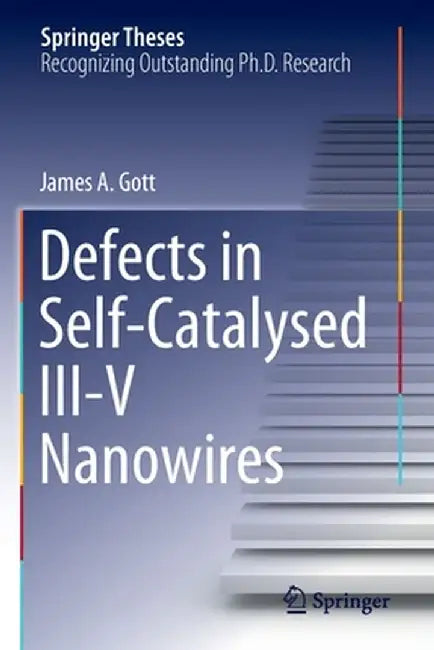 Defects in Self-Catalysed III-V Nanowires by James A. Gott