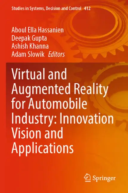 Virtual and Augmented Reality for Automobile Industry: Innovation Vision and Applications by Aboul Ella Hassanien