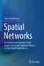 Spatial Networks: A Complete Introduction by Barthelemy, Marc