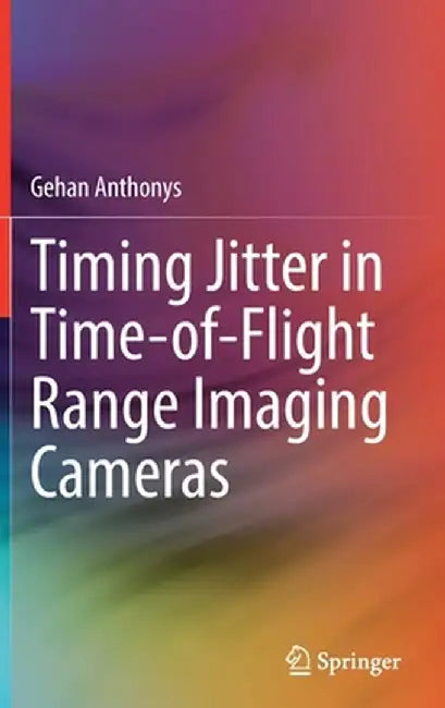 Timing Jitter in Time-Of-Flight Range Imaging Cameras by Gehan Anthonys