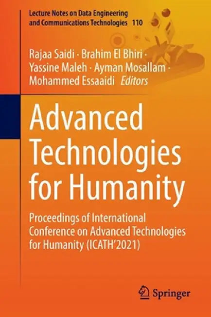 Advanced Technologies for Humanity: Proceedings of International Conference on Advanced Technologies for Humanity (Icath'2021) by Rajaa Saidi