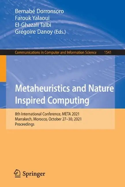 Metaheuristics and Nature Inspired Computing: 8th International Conference, Meta 2021, Marrakech, Morocco, October 27-30, 2021, Proceedings by Bernabé Dorronsoro