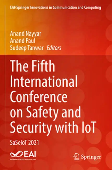 The Fifth International Conference on Safety and Security with Iot: Saseiot 2021 by Anand Nayyar