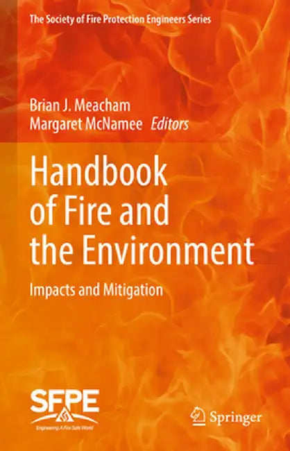 Handbook of Fire and the Environment: Impacts and Mitigation by Brian J. Meacham