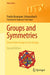 Groups and Symmetries by Yvette Kosmann-Schwarzbach