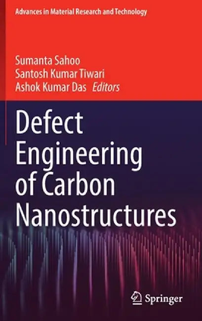 Defect Engineering of Carbon Nanostructures by Sumanta Sahoo