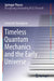 Timeless Quantum Mechanics and the Early Universe by Leonardo Chataignier