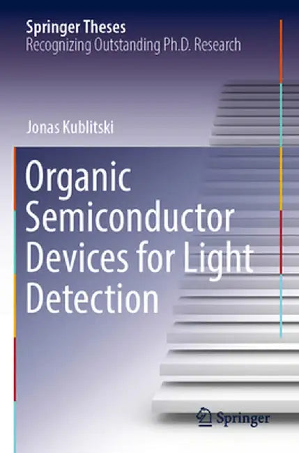 Organic Semiconductor Devices for Light Detection by Jonas Kublitski