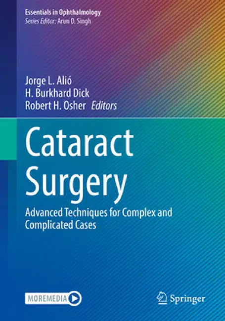 Cataract Surgery: Advanced Techniques for Complex and Complicated Cases by Jorge L. Alió