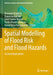 Spatial Modelling of Flood Risk and Flood Hazards: Societal Implications by Biswajeet Pradhan