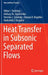 Heat Transfer in Subsonic Separated Flows by Viktor I. Terekhov